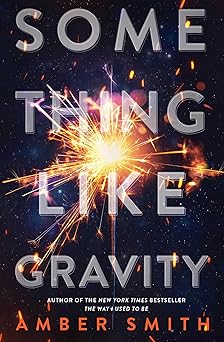 something like gravity 1st edition amber smith 1665949570, 978-1665949576