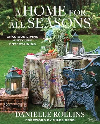 a home for all seasons gracious living and stylish entertaining 1st edition danielle rollins ,miles redd