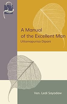 a manual of the excellent man uttamapurisa dipani 1st edition ven ledi sayadaw 168172295x, 978-1681722955