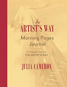 the artists way morning pages journal a companion volume to the artists way 1st edition julia cameron