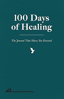100 days of healing the journal that moves you forward 1st edition manifestation pulse 1068638850,