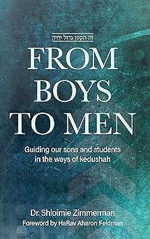 from boys to men guiding our sons and students in the ways of kedushah 1st edition dr shloimie zimmerman