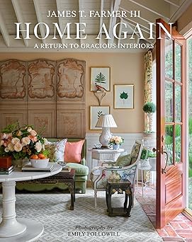 home again a return to gracious interiors 1st edition james t farmer ,emily followill 1423667468,