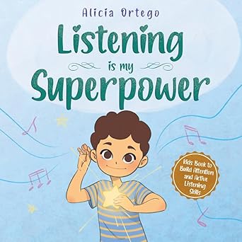 listening is my superpower a social story to help kids build attention and active listening skills a learn to