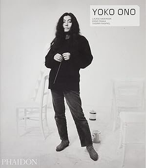 yoko ono 1st edition laurie anderson ,eriko osaka ,thierry raspail 0714876631, 978-0714876634