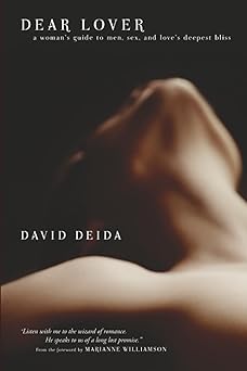 dear lover a womans guide to men sex and loves deepest bliss 1st edition david deida 1591792606,