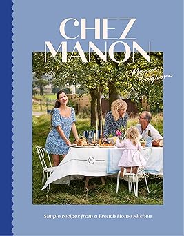 chez manon simple recipes from a french home kitchen 1st edition manon lagra ve 178488958x, 978-1784889586
