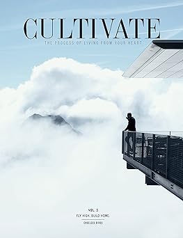 cultivate vol iii fly high build home 1st edition jonathan david helser ,melissa helser 0999657321,