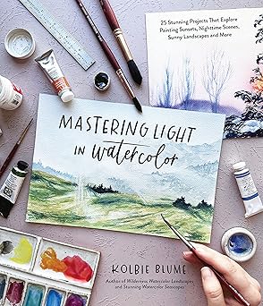 mastering light in watercolor 25 stunning projects that explore painting sunsets nighttime scenes sunny