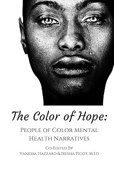 the color of hope people of color mental health narratives 1st edition vanessa hazzard ,iresha picot m ed