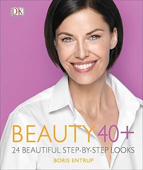 beauty 40+ 24 beautiful step by step looks 1st edition boris entrup 1465451412, 978-1465451415