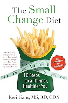 the small change diet 10 steps to a thinner healthier you 1st edition keri gans 1451608888, 978-1451608885