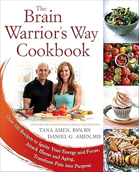 the brain warriors way cookbook over 100 recipes to ignite your energy and focus attack illness and aging