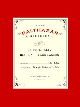 the balthazar cookbook 1st edition keith mcnally ,riad nasr ,lee hanson ,robert hughes 1400046351,