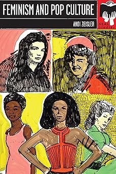 feminism and pop culture 1st edition andi zeisler 1580052371, 978-1580052375