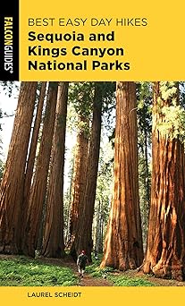 best easy day hikes sequoia and kings canyon national parks 1st edition laurel scheidt 1493036882,