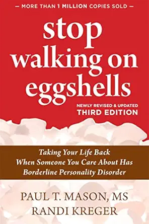 stop walking on eggshells taking your life back when someone you care about has borderline personality