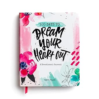 100 days to dream your heart out a devotional journal 1st edition katy fults 1644544393, 978-1644544396