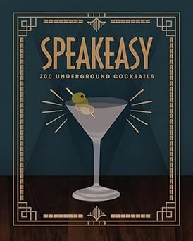 speakeasy 200 underground cocktails 1st edition benny roff 1743790104, 978-1743790106