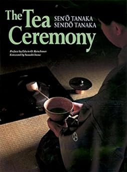 the tea ceremony 1st edition seno tanaka ,sendo tanaka ,edwin o reischauer 4770025076, 978-4770025074