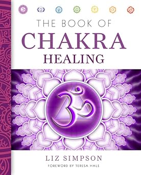 the book of chakra healing 1st edition liz simpson ,teresa hale 1454904267, 978-1454904267