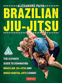 brazilian jiu jitsu the ultimate guide to dominating brazilian jiu jitsu and mixed martial arts combat 1st