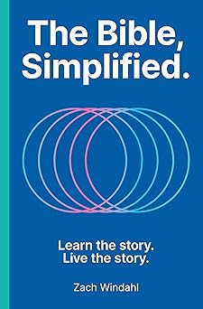 the bible simplified learn the story live the story 1st edition zach windahl 1400252539, 978-1400252534
