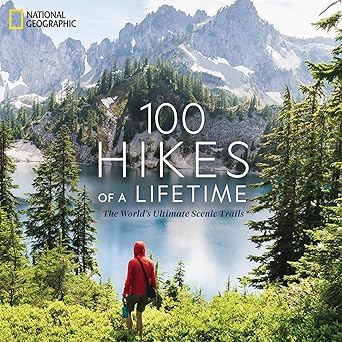 100 hikes of a lifetime the worlds ultimate scenic trails 1st edition kate siber 1426220952, 978-1426220951