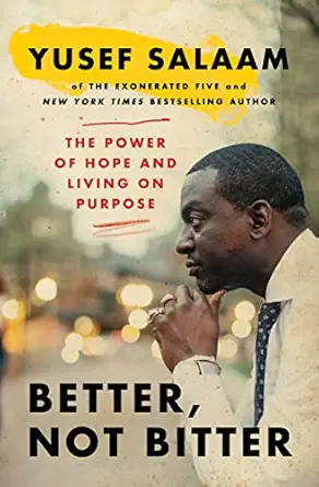 better not bitter the power of hope and living on purpose 1st edition yusef salaam 1538704994, 978-1538704998