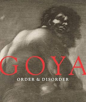 goya order and disorder 1st edition goya ,stephanie stepanek ,frederick ilchman ,janis tomlinson ,clifford