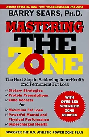 mastering the zone the next step in achieving superhealth and permanent fat loss 1st edition barry sears