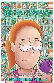 rick and morty compendium vol 3 1st edition kyle starks ,magdalene visaggio ,tini howard ,pamela ribon ,josh