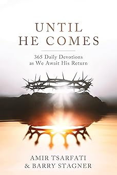until he comes 365 daily devotions as we await his return 1st edition amir tsarfati ,barry stagner