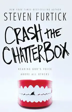 crash the chatterbox hearing gods voice above all others 1st edition steven furtick 1601424574, 978-1601424570