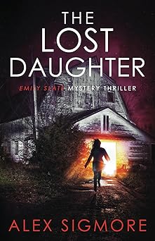 the lost daughter 1st edition alex sigmore 1957536233, 978-1957536231