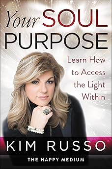 your soul purpose learn how to access the light within 1st edition kim russo 0062854860, 978-0062854865