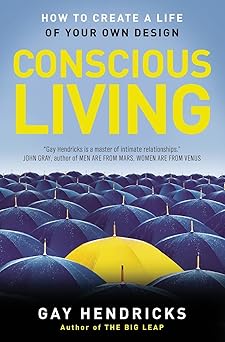 conscious living finding joy in the real world 1st edition gay hendricks 0062514873, 978-0062514875