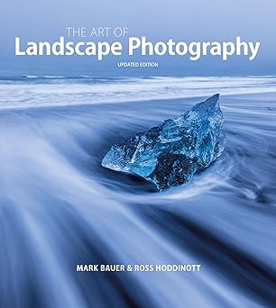 art of landscape photography 1st edition mark bauer ,ross hoddinott 1781454485, 978-1781454480