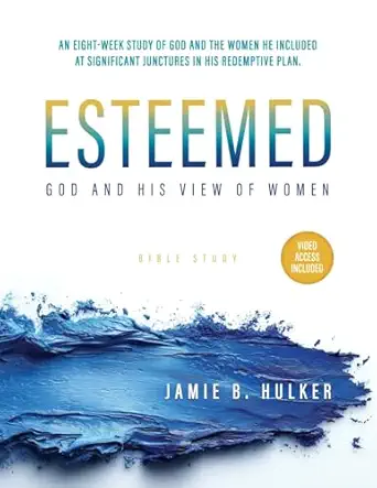esteemed god and his view of women 1st edition jamie b hulker 164645877x, 978-1646458776
