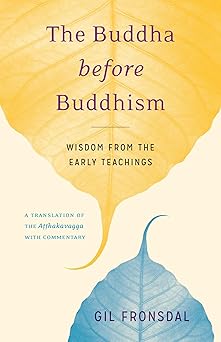 the buddha before buddhism wisdom from the early teachings 1st edition gil fronsdal 1611803241, 978-1611803242