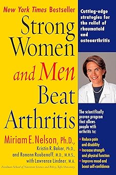 strong women and men beat arthritis cutting edge strategies for the relief of rheumatoid and osteoarthritis