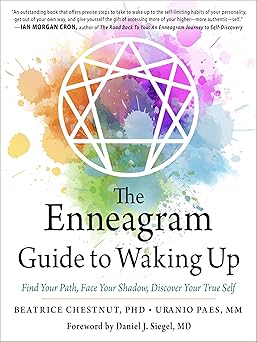 the enneagram guide to waking up find your path face your shadow discover your true self 1st edition beatrice