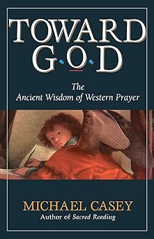 toward god the ancient wisdom of western prayer 1st edition michael casey 0892438908, 978-0892438907