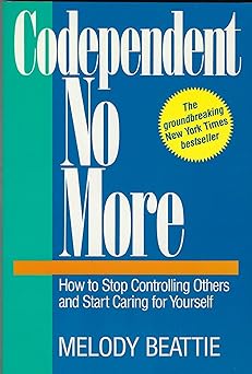codependent no more how to stop controlling others and start caring for yourself 1st edition melody beattie