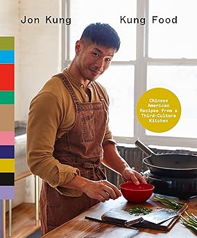 kung food chinese american recipes from a third culture kitchen a cookbook 1st edition jon kung 0593578171,