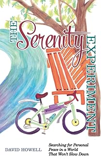 the serenity experiment searching for personal peace in a world that wona t slow down 1st edition david