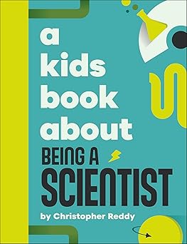 a kids book about being a scientist 1st edition christopher reddy 0241743133, 978-0241743133
