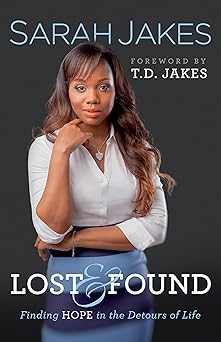 lost and found finding hope in the detours of life 1st edition sarah jakes ,t d jakes 0764216996,
