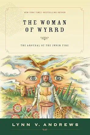 the woman of wyrrd the arousal of the inner fire 1st edition lynn v andrews 158542577x, 978-1585425778