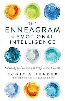 enneagram of emotional intelligence a journey to personal and professional success 1st edition scott allender